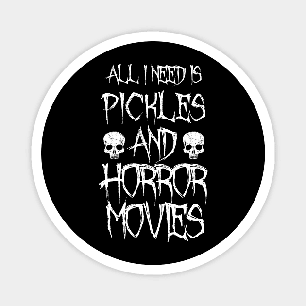 Pickles and horror movies Magnet by LunaMay